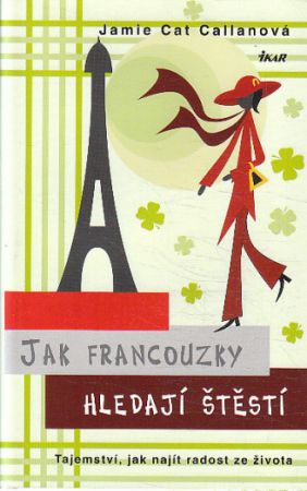 Jak Francouzky hledají štěstí od Jamie Cat Callan