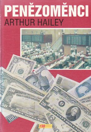 Penězoměnci od Arthur Hailey