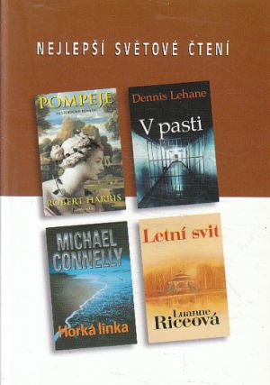 Nejlepší světové čtení - Pompeje / Horká linka / Letní svit / V pasti od Robert Harris, Michael Connelly, Luanne Rice & Dennis Lehane