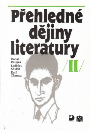 Přehledné dějiny literatury II od Bohuš Balajka (p), Ladislav Soldán & Emil Charous