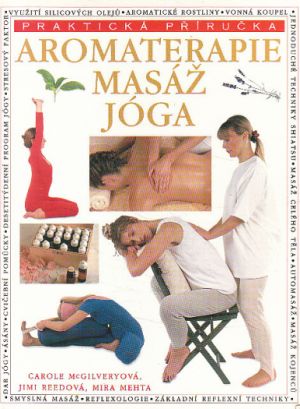 Aromaterapie Masáž Jóga od Carole McGilvery