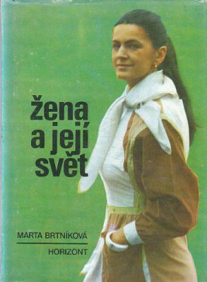 Žena a její svět od Marta Brtníková
