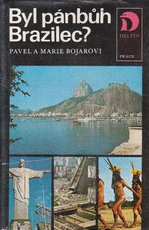 Byl pánbůh Brazilec? od Karel Krejčík & Marie Bojarová