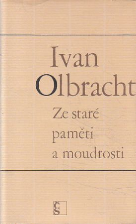 Ze staré paměti a moudrosti od Ivan Olbracht (p)