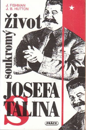 Soukromý život Josefa Stalina od Jack Fishman & Joseph Bernard Hutton