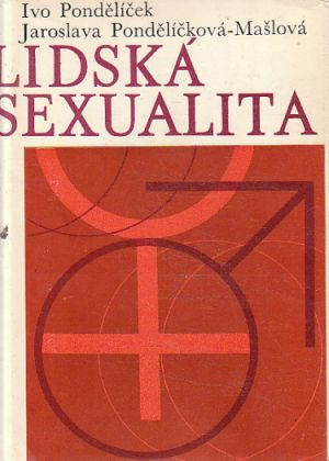 Lidská sexualita od Ivo Pondělíček & Jaroslava Pondělíčková-Mašlová
