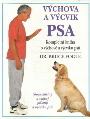 Výchova a výcvik psa od Bruce Fogle