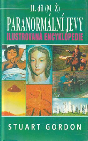 Paranormální jevy – Ilustrovaná encyklopedie II.díl od Stuart Gordon
