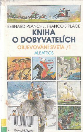 Kniha o dobyvatelích od Bernard Planche & François Place