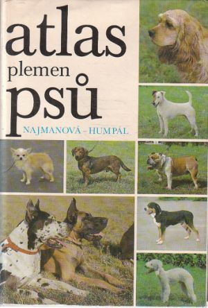 Atlas plemen psů od Diana Najmanová & Zdeněk Humpál