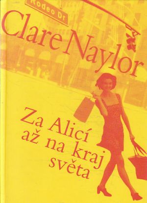Za Alicí až na kraj světa od Clare Naylor