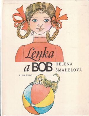 Lenka a Bob od Helena Šmahelová