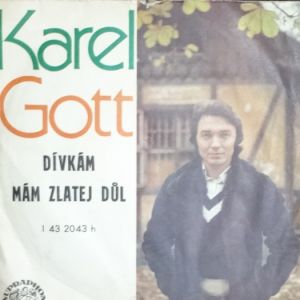 Karel Gott -Dívkam, Mám zlatej důl.
