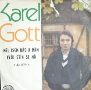 Karel Gott - Měl jsem rád a mám, Tvůj stín se má.