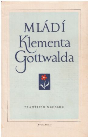 Mládí Klementa Gottwalda od František Nečásek