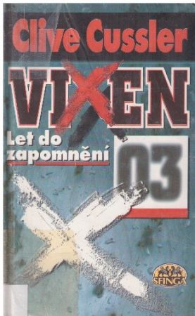 Vixen 03: Let do zapomnění od Clive Cussler