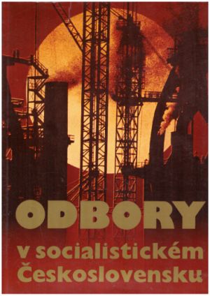 Odbory v socialistickém Československu od Hana Semínová