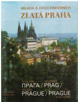 Zlatá Praha od Erich Einhorn & Milada Einhornová