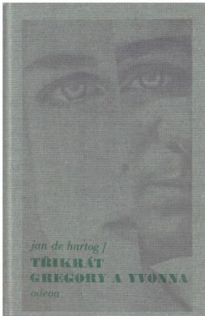 Třikrát Gregory a Yvonna od Jan de Hartog