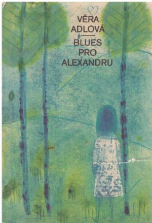 Blues pro Alexandru od Věra Adlová