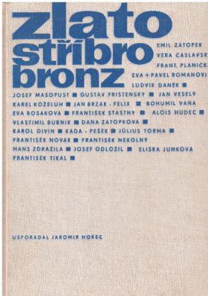 Zlato, stříbro, bronz od František Kožík & Jaromír Hořec