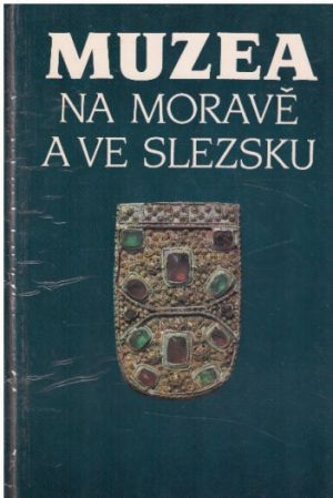 Muzea na Moravě a ve Slezsku od  Jiří Pernes