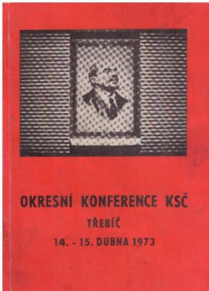 Okresní konference KSČ Třebíč.- Duben 1973.