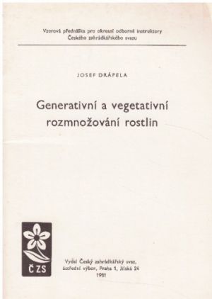Generativní a vegetativní rozmnožování rostlin. od Jjosef Drápela.