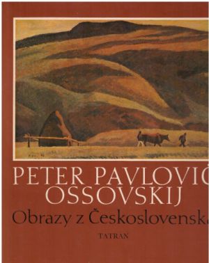 Peter Pavlovič Ossovskij - Obrazy z Československa - Bohumír Bachratý