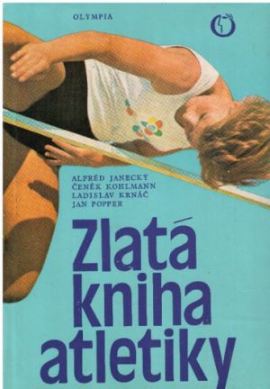 Zlatá kniha atletiky od Čeněk Kohlmann & Ladislav Krnáč