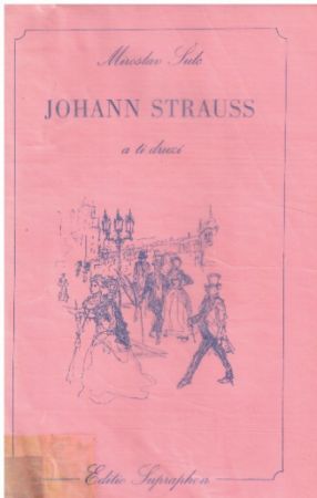 Johann Strauss a ti druzí od  Miroslav Šulc