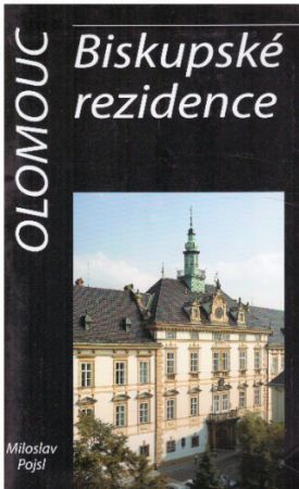 Olomouc: Biskupské rezidence od Miloslav Pojsl
