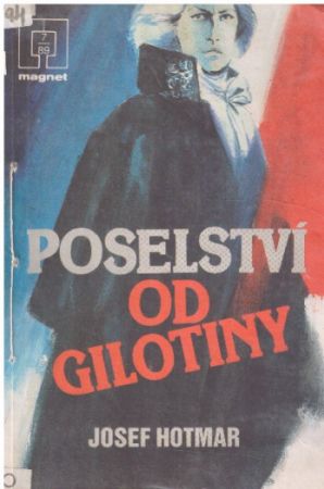 Poselství od Gilotiny od Josef Hotmar - MAGNET