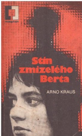 Stín zmizelého Berta od Arno Kraus - MAGNET 