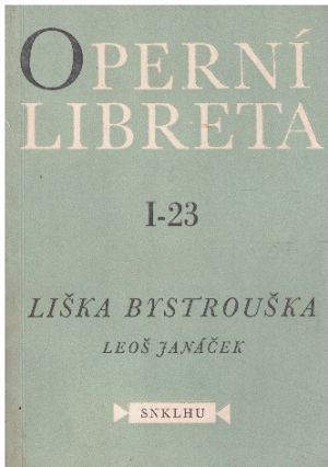Operní Libreta 1-23. Liška Bystrouška od Leoš Janáček.