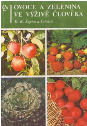 Ovoce a zelenina ve výživě člověka od kolektiv autorů & D. K. Šapiro