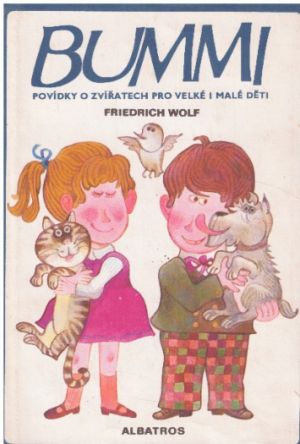 Bummi - Povídky o zvířatech pro velké i malé děti od Friedrich Wolf