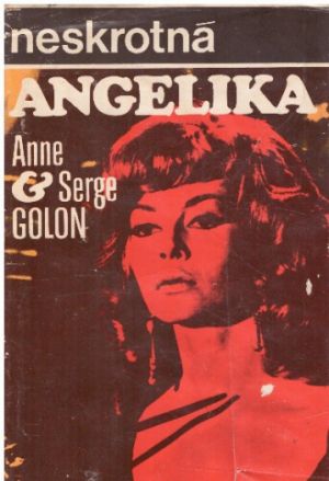 Neskrotná Angelika od Anne Golon (p) & Serge Golon (p)