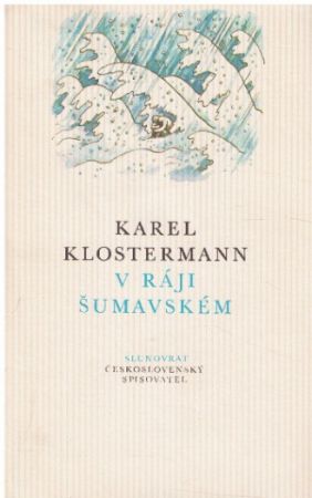 V ráji šumavském od Karel Klostermann