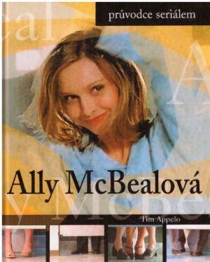 Ally McBealová - průvodce seriálem od Tim Appelo