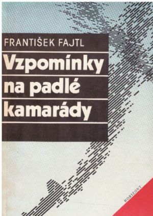 Vzpomínky na padlé kamarády od František Fajtl