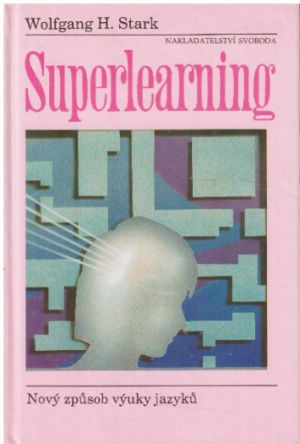 Superlearning: nový způsob výuky jazyků od Wolfgang H. Stark