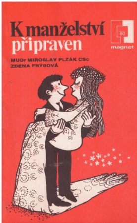 K manželství připraven od Miroslav Plzák 