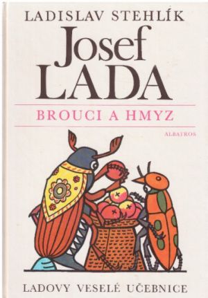 Ladovy veselé učebnice: Brouci a hmyz od Josef Lada