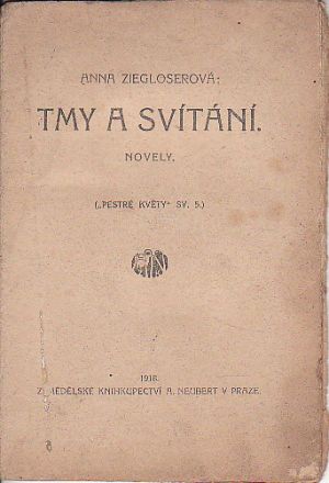 Tmy a svítání Anna Ziegloserová Vydáno v roce 1918