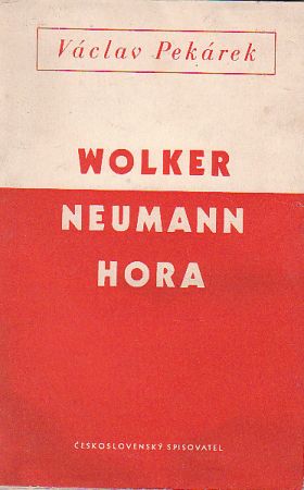 Wolker, Neuman, Hora. Vydáno 1948