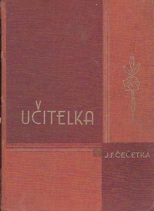 Učitelka, román lll díl - J.F. Čečetka.