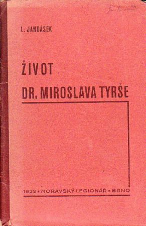 Život Dr. Miroslava Tyrše - L. Jandásek 1932