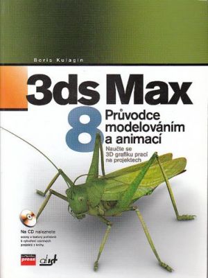3ds Max 8 - Průvodce modelováním a animací 