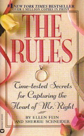 The Rules: Time-Tested Secrets for Capturing the Heart of Mr. Right. Ellen Fein  